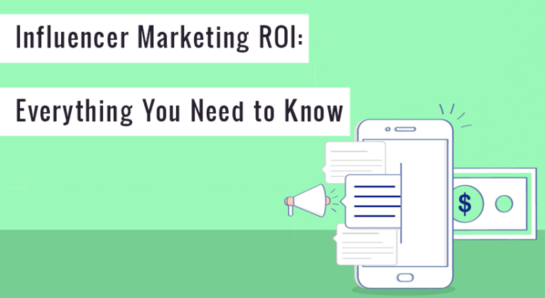 How To Measure Influencer Marketing ROI