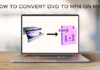 How to Convert DVD to MP4 on Mac