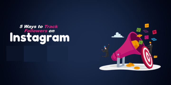 5 Ways to Track Followers on Instagram